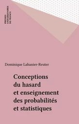 Conceptions du hasard et enseignement des probabilités et statistiques