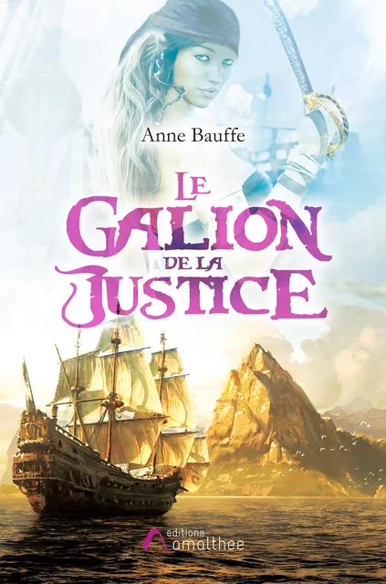 Le Galion de la Justice - Anne Bauffe - Éditions Amalthée