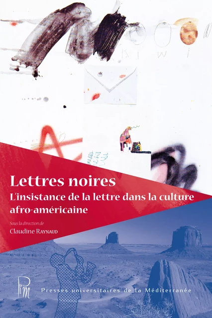 Lettres noires - Michel Feith, Cécile Cottenet, Claudine Raynaud, Colette Collomb-Boureau, Laurence Cossu-Beaumont, Maïca Sanconie, Kathie Birat, Jean-Paul Rocchi, Hélène Christol, Suzanna Matvejevic, Françoise Clary, Raymond Saunders, Isabelle Van Peteghem - Presses universitaires de la Méditerranée (PULM)