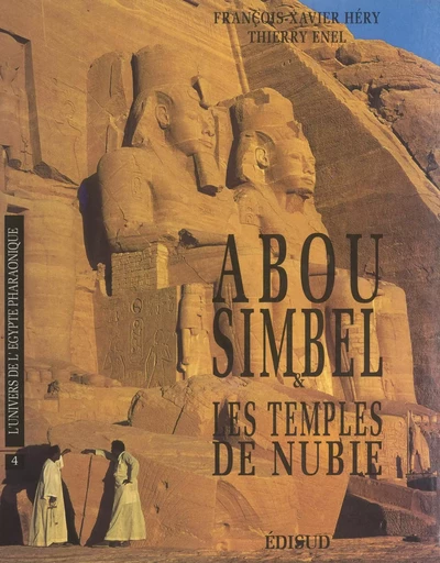 Abou Simbel et les temples de Nubie - Thierry Énel, François-Xavier Héry - (Edisud) réédition numérique FeniXX