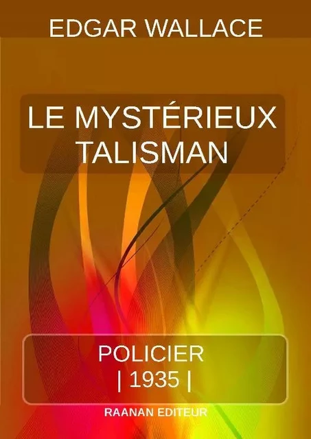 Le Mystérieux Talisman - Edgar Wallace - Bookelis