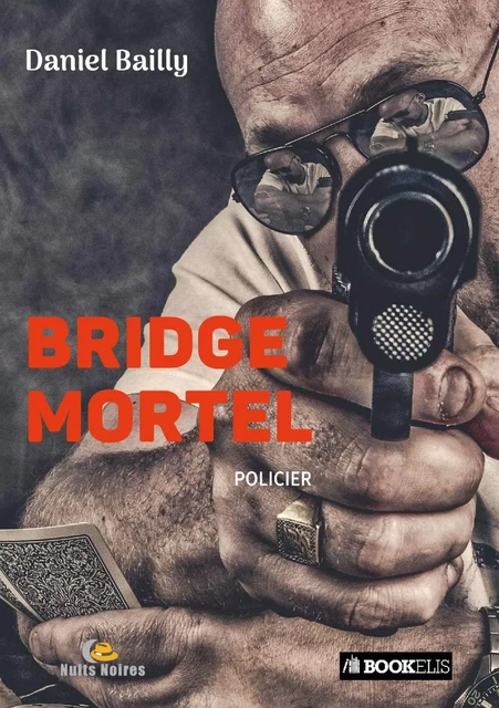 Bridge mortel - Daniel Bailly - Bookelis