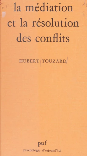 La médiation et la résolution des conflits - Hubert Touzard - Presses universitaires de France (réédition numérique FeniXX)