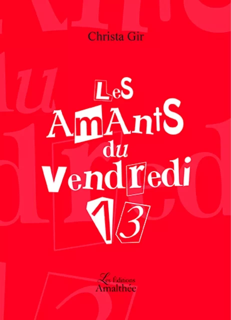 Les amants du vendredi 13 - Christa Gir - Éditions Amalthée