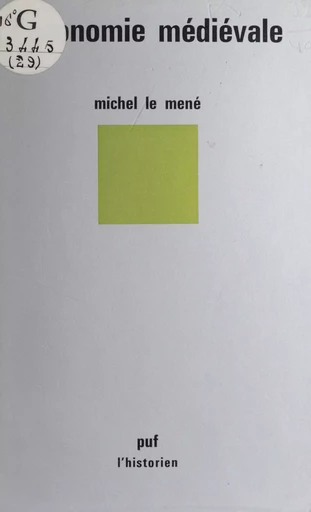 L'économie médiévale - Michel Le Mené - Presses universitaires de France (réédition numérique FeniXX)