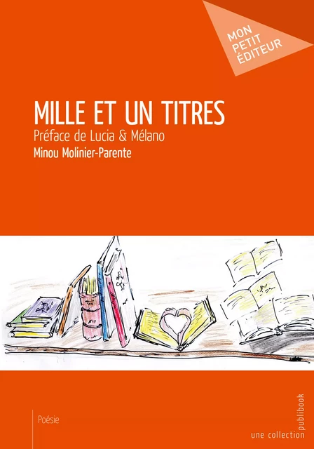 Mille et un titres - Minou Molinier-Parente - Mon Petit Editeur