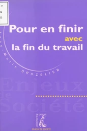 Pour en finir avec la fin du travail