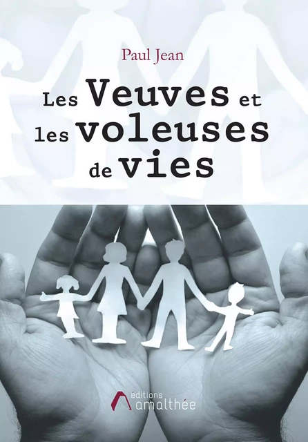 Les veuves et les voleuses de vies - Paul Jean - Éditions Amalthée