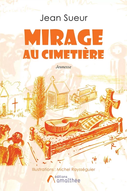 Mirage au cimetière - Jean Sueur - Éditions Amalthée