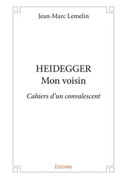 Heidegger, mon voisin