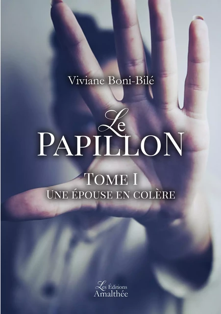 Le Papillon, Tome 1 : Une épouse en colère - Viviane Boni-Bilé - Éditions Amalthée