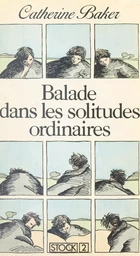 Balade dans les solitudes ordinaires