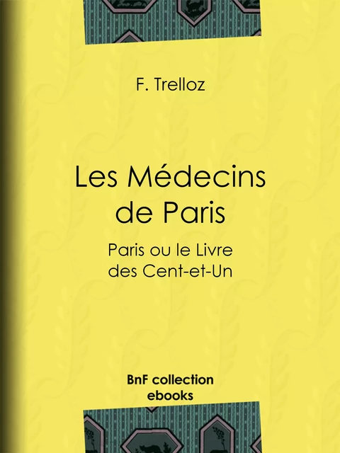 Les Médecins de Paris - F. Trelloz - BnF collection ebooks