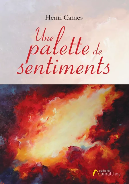 Une palette de sentiments - Henri Cames - Éditions Amalthée