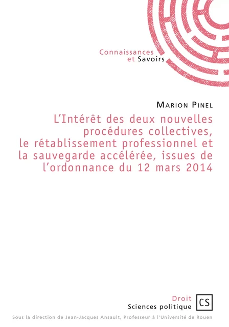 L'intérêt des deux nouvelles procédures collectives, le rétablissement professionnel et la sauvegarde accélérée, issues de l'ordonnance du 12 mars 2014 - Marion Pinel - Connaissances & Savoirs