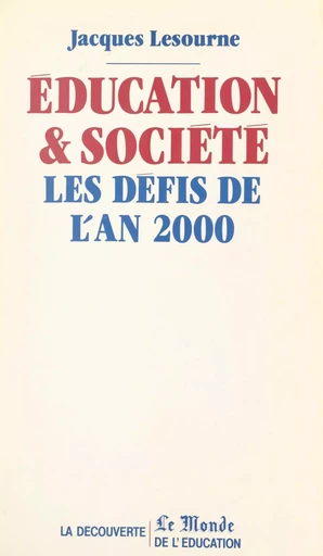 Éducation et société : les défis de l'an 2000 - Jacques Lesourne - (La Découverte) réédition numérique FeniXX