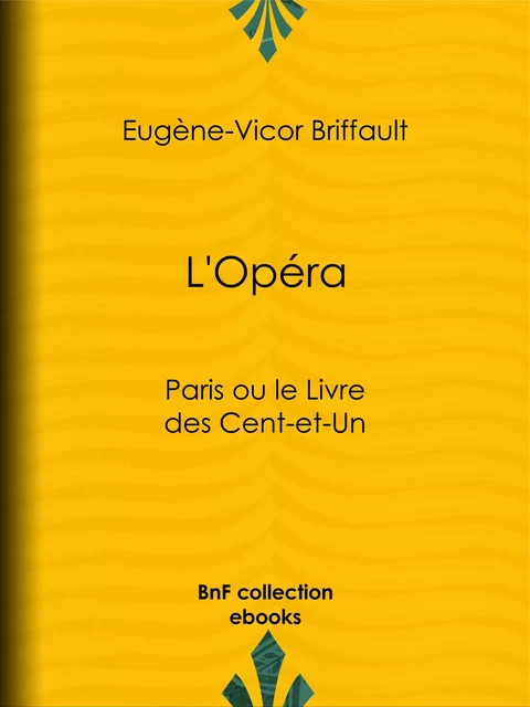 L'Opéra - Eugène-Victor Briffault - BnF collection ebooks