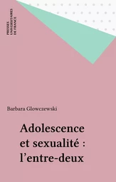 Adolescence et sexualité : l'entre-deux