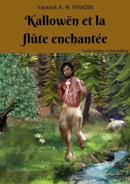 Kallowën et la flûte enchantée -  Yannick A. R. FRADIN - Bookelis