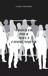 Profiler pour mieux communiquer