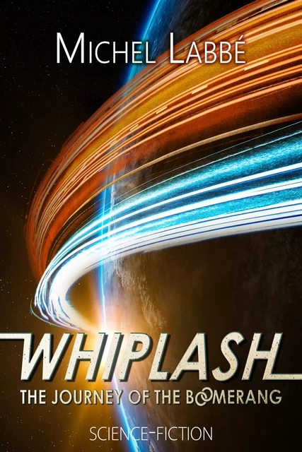 WHIPLASH The journey of the Boomerang - Michel Labbé - Bookelis