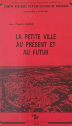 La petite ville au présent et au futur