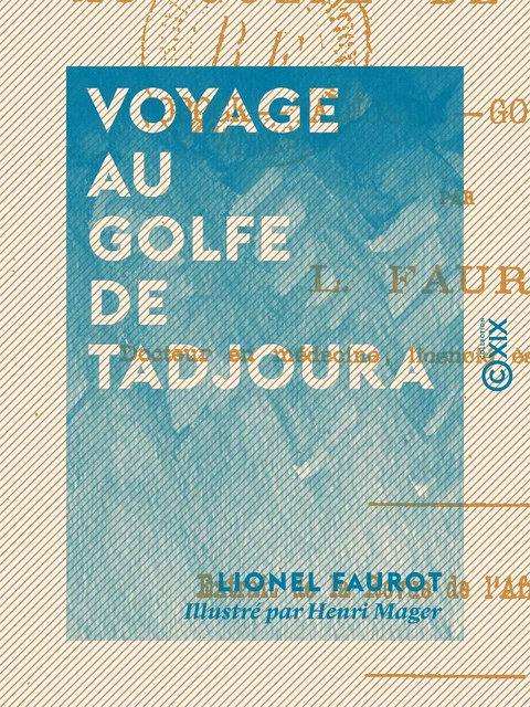 Voyage au golfe de Tadjoura - Lionel Faurot - Collection XIX