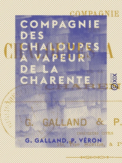 Compagnie des chaloupes à vapeur de la Charente - G. Galland, P. Véron - Collection XIX