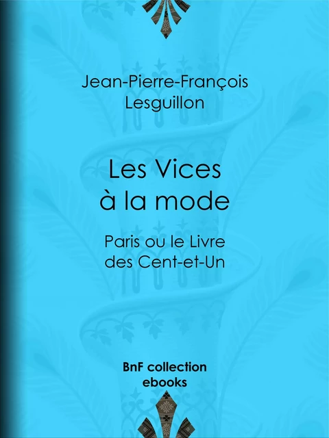 Les Vices à la mode - Jean-Pierre-François Lesguillon - BnF collection ebooks