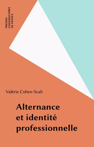 Alternance et identité professionnelle - Valérie Cohen-Scali - Presses universitaires de France (réédition numérique FeniXX)