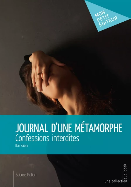 Journal d'une métamorphe - Itaï Zaoui - Mon Petit Editeur