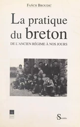 La pratique du breton, de l'Ancien Régime à nos jours