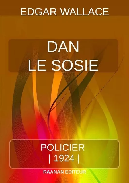 Dan le Sosie - Edgar Wallace - Bookelis