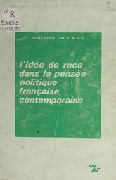 L'idée de race dans la pensée politique française contemporaine