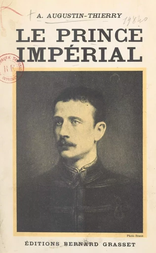 Le prince impérial - A. Augustin-Thierry - (Grasset) réédition numérique FeniXX