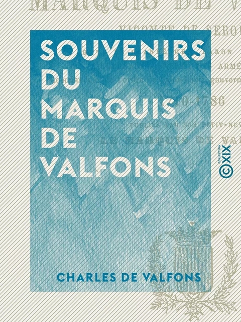 Souvenirs du marquis de Valfons - Charles de Valfons - Collection XIX