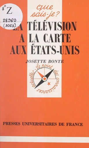 La télévision à la carte aux États-Unis - Josette Bonte - Presses universitaires de France (réédition numérique FeniXX)