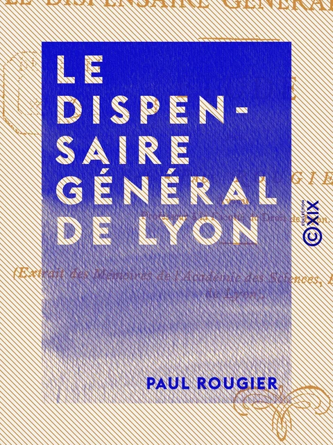 Le Dispensaire général de Lyon - Paul Rougier - Collection XIX