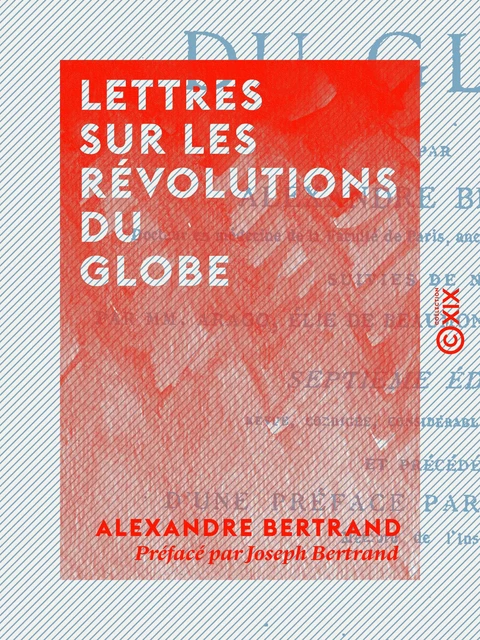 Lettres sur les révolutions du globe - Alexandre Bertrand, Joseph Bertrand - Collection XIX