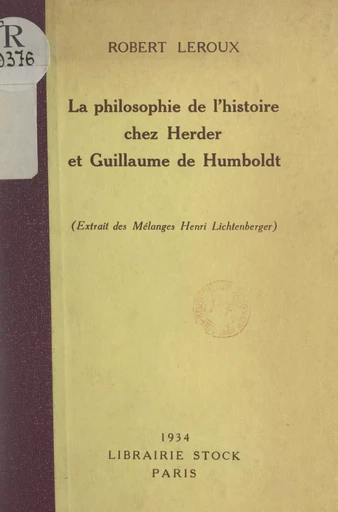 La philosophie de l'histoire chez Herder et Guillaume de Humboldt - Robert Leroux - (Stock) réédition numérique FeniXX