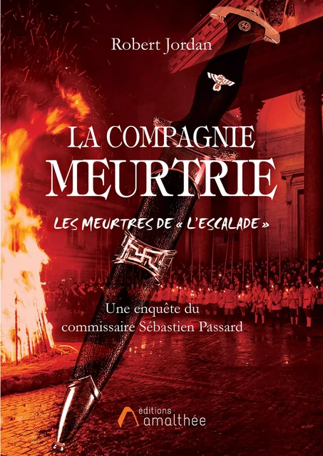 La compagnie meurtrie, Les meurtres de « l’Escalade » - Une enquête du commissaire Sébastien Passard - Robert Jordan - Éditions Amalthée