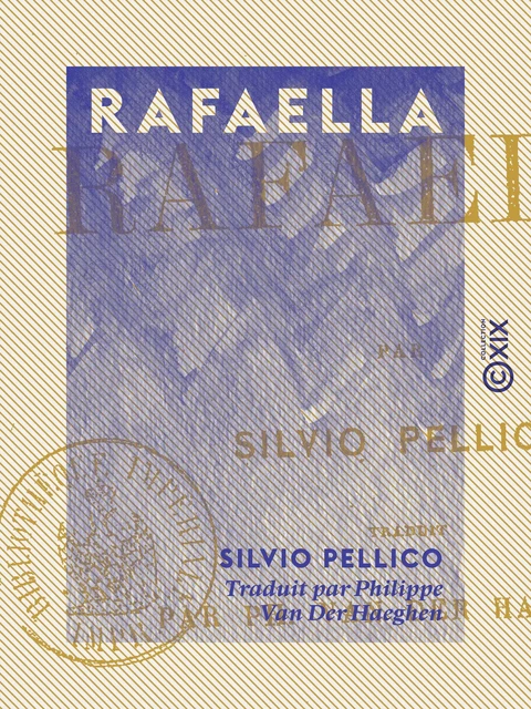 Rafaella - Silvio Pellico - Collection XIX