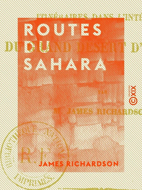 Routes du Sahara - James Richardson - Collection XIX