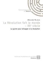 La Révolution fait le monde - XXe siècle