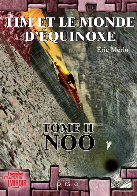 Tim et le monde d'équinoxe - Tome 2 : Noo - Eric Merlo - Éditions Persée