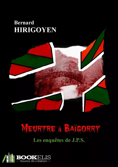 MEURTRE à BAÏGORRY - Bernard HIRIGOYEN - Bookelis