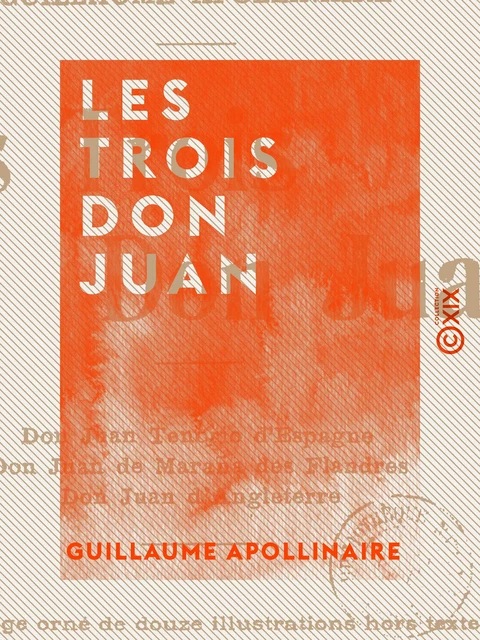 Les Trois Don Juan - Guillaume Apollinaire - Collection XIX