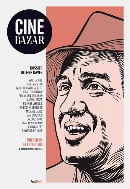 Ciné-Bazar 3 - Walter Hill, Dalmer Daves, Claude Bernard-Aubert, Bo Arne Vibenius, Jacques Bral, Jean-Denis Bonan, Lionel Viscogliosi, Gilbert Cabasso, Thomas Révay, Adrien Clerc, Raymond Bellour - LettMotif