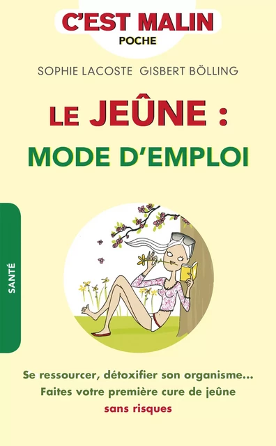 Le jeûne : mode d'emploi, c'est malin - Gisbert Bölling, Sophie Lacoste - Éditions Leduc