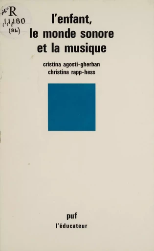 L'Enfant, le monde sonore et la musique - Cristina Agosti-Gherban, Christina Rapp-Hess - Presses universitaires de France (réédition numérique FeniXX)